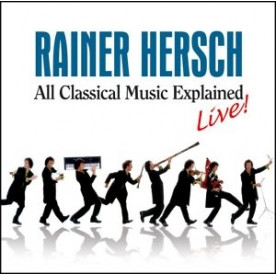 lataa albumi Rainer Hersch - All Classical Music Explained Live