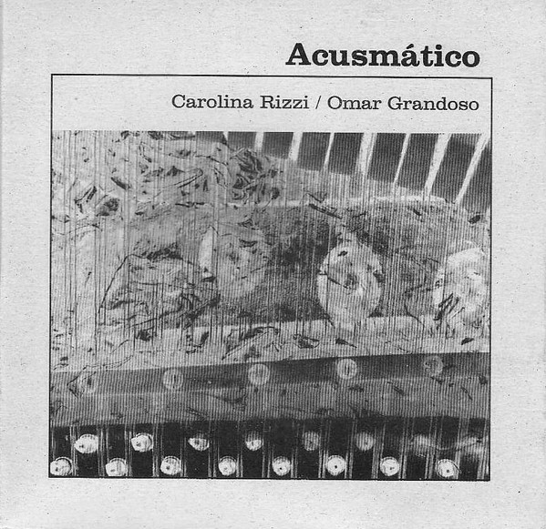 télécharger l'album Carolina Rizzi, Omar Grandoso - Acusmático