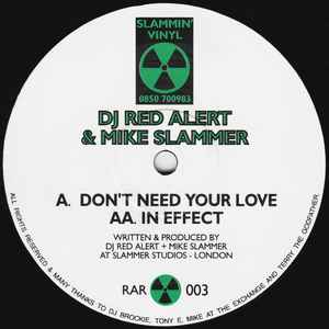 Don't Need Your Love / In Effect - DJ Red Alert & Mike Slammer