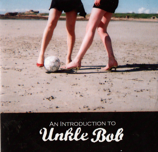 Album herunterladen Unkle Bob - An Introduction To Unkle Bob