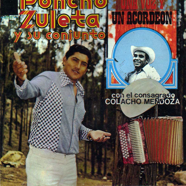 ladda ner album Poncho Zuleta Y Su Conjunto con el consagrado Colacho Mendoza - Una Voz Y Un Acordeon