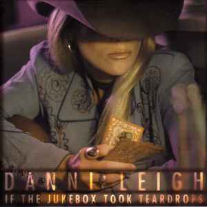 Danni Leigh - If The Jukebox Took Teardrops album cover