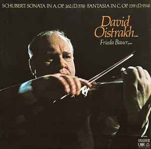 Schubert - David Oistrakh, Frieda Bauer – Sonata In A, Op. 162 (D 