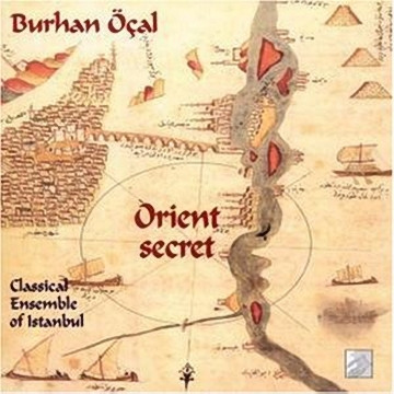 descargar álbum Download Burhan Öçal & The Classical Ensemble Of Istanbul - Orient Secret album