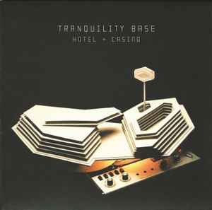 Arctic Monkeys - Tranquility Base Hotel + Casino