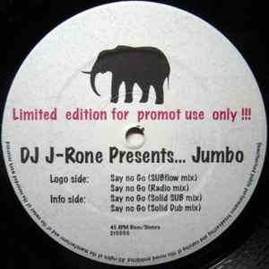 Say No Go - DJ J-Rone Presents... Jumbo