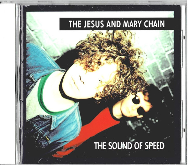 The Jesus And Mary Chain - The Sound Of Speed | Releases | Discogs