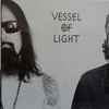 Vessel Of Light | Discography | Discogs
