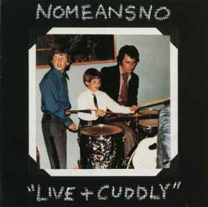 Nomeansno - Live And Cuddly album cover