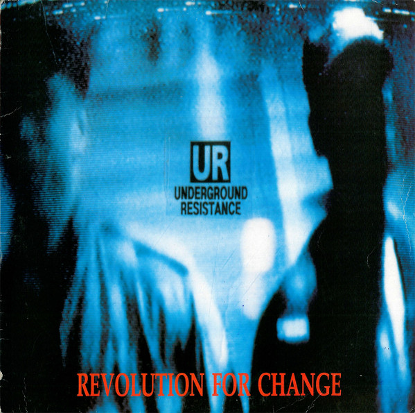 Underground Resistance – Revolution For Change (1992, Vinyl