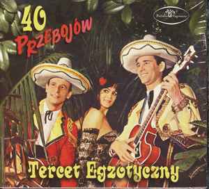 Tercet Egzotyczny - 40 Przebojów album cover
