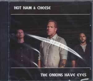 Hot Ham & Cheese - The Onions Have Eyes album cover