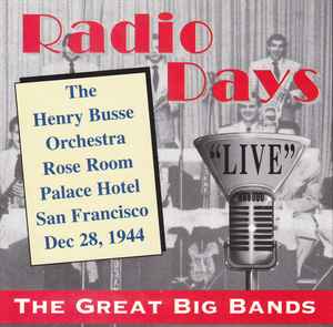 Henry Busse And His Orchestra - Radio Days "Live" album cover
