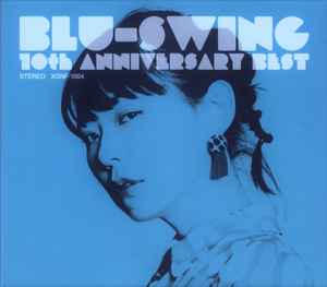Blu-Swing – 10th Anniversary Best (2019, CD) - Discogs