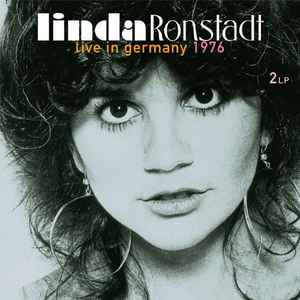 Linda Ronstadt – Live In Germany 1976 (2013, 180 Gram, Gatefold 