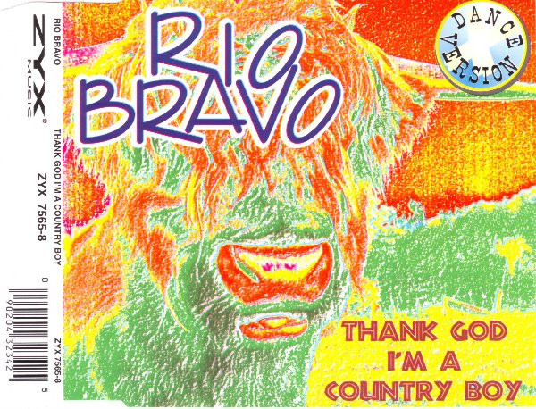 Rio Bravo – Thank God I'm A Country Boy Remix (1995, CD) - Discogs