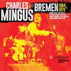Charles Mingus - Charles Mingus @ Bremen 1964 & 1975 album cover