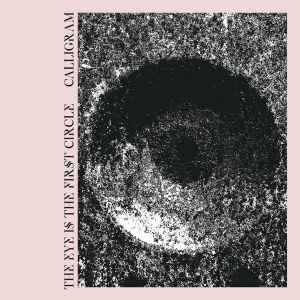 Calligram – The Eye Is The First Circle (2020, CD) - Discogs