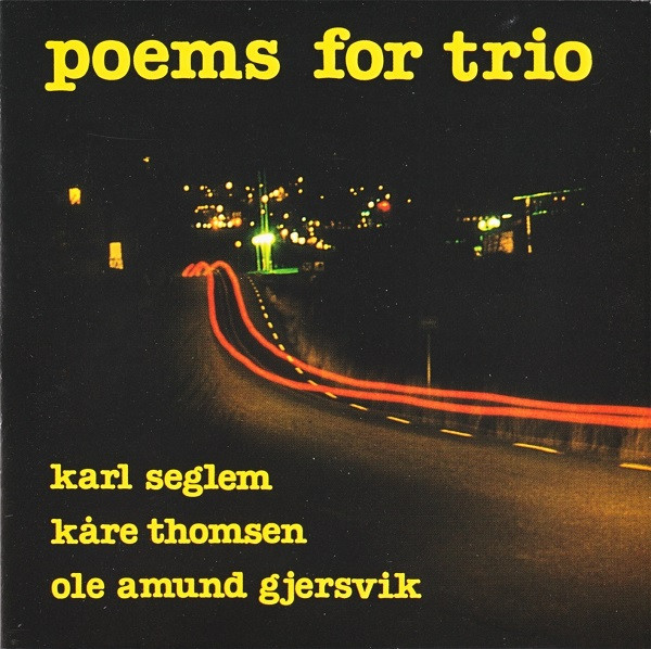 lataa albumi Karl Seglem, Kåre Thomsen, Ole Amund Gjersvik - Poems For Trio