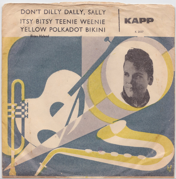 Brian Hyland – Don't Dilly Dally, Sally / Itsy Bitsy Teenie Weenie Yellow  Polkadot Bikini (1960, Vinyl) - Discogs