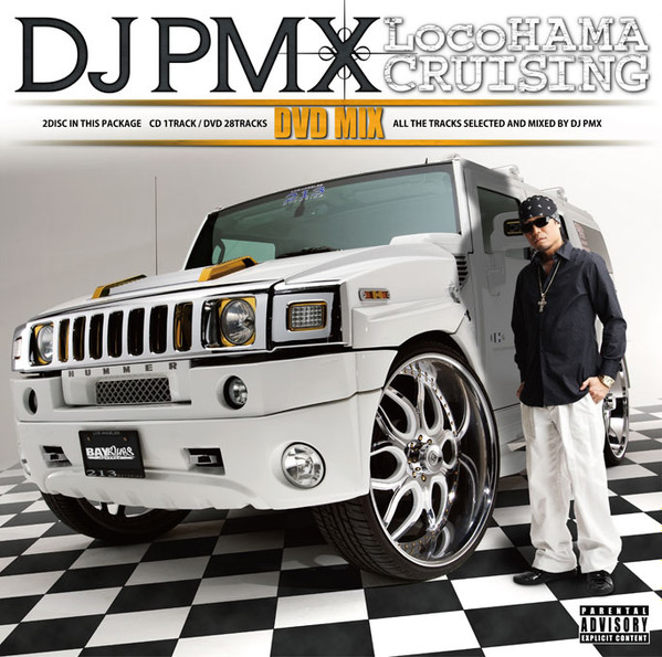 DJ PMX – LocoHAMA CRUISING DVD MIX Mixed By DJ PMX (2010, CD