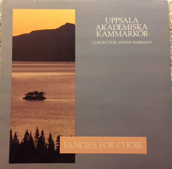 Uppsala Akademiska Kammarkör – Fancies For Choir