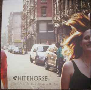 The Fate Of The World Depends On This Kiss - Whitehorse