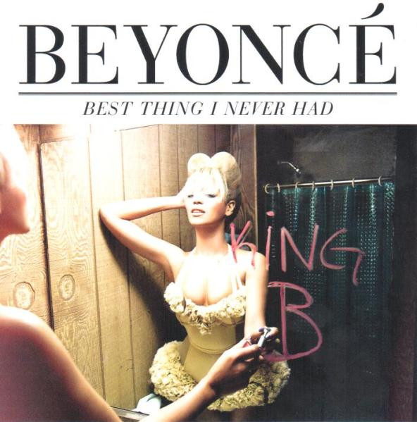 Beyoncé – Best Thing I Never Had (2011, CDr) - Discogs