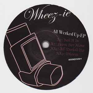DJ Wheez-ie - All Werked Up EP album cover