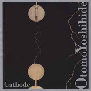 Otomo Yoshihide - Cathode album cover
