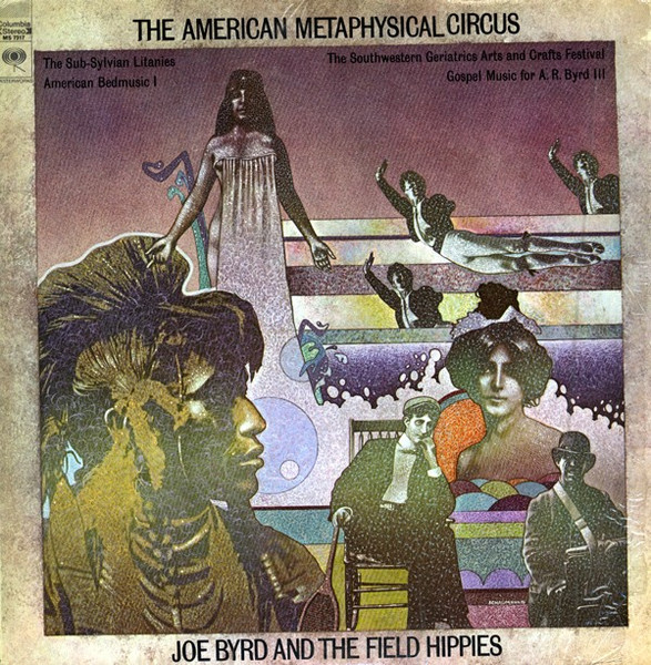 Joe Byrd And The Field Hippies - The American Metaphysical Circus