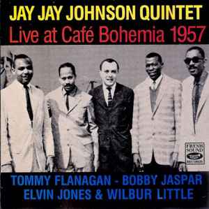 The J.J. Johnson Quintet - Live At Café Bohemia 1957 album cover