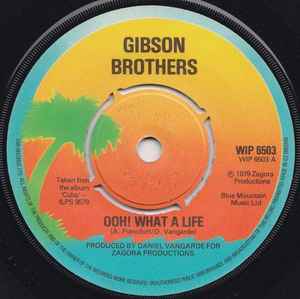 Ooh! What A Life - Gibson Brothers