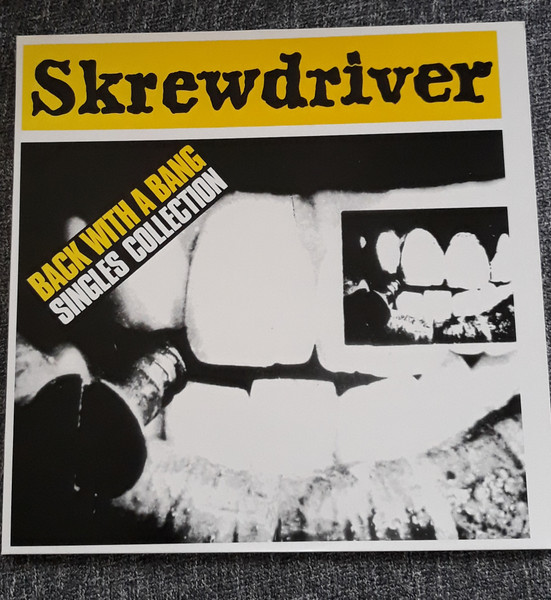 stribe Moralsk uddannelse udsultet Skrewdriver – Back With A Bang - Singles Collection (CD) - Discogs