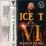 Ice T – VI: Return Of The Real (1996, Cassette) - Discogs