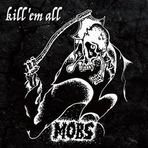 MOBS / KILL 'EM ALL - 洋楽