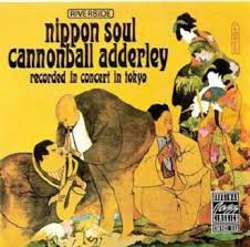 Cannonball Adderley Sextet – Nippon Soul (1990, CD) - Discogs