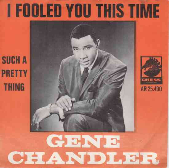 Gene Chandler – I Fooled You This Time / Such A Pretty Thing (1966