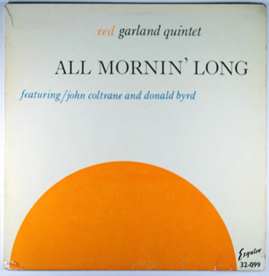 ladda ner album Red Garland Quintet Featuring John Coltrane And Donald Byrd - All Mornin Long