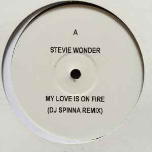 Stevie Wonder - My Love Is On Fire (DJ Spinna Remix) / Fly Like A Bird (David Harness Remix) album cover