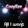 Candize - All I Want