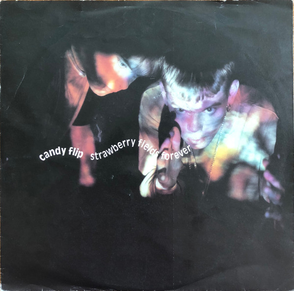 Candy Flip – Strawberry Fields Forever (1990, Vinyl) - Discogs