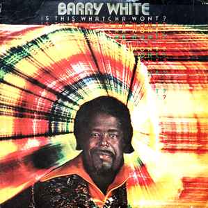 Irrigatie maak je geïrriteerd Je zal beter worden Barry White – Is This Whatcha Wont? (1976, Vinyl) - Discogs