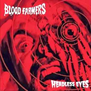 Blood Farmers - Headless Eyes album cover