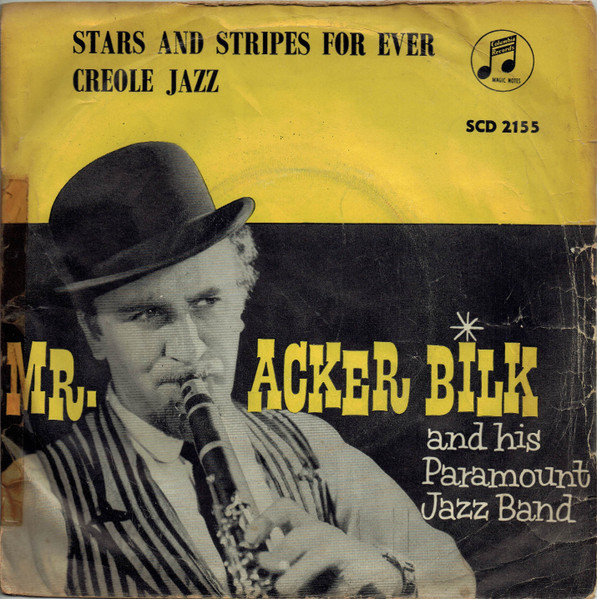 Mr. Acker Bilk And His Paramount Jazz Band – Stars And Stripes Forever /  Creole Jazz (1962