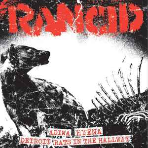 Rancid - Adina / Hyena / Detroit / Rats In The Hallway