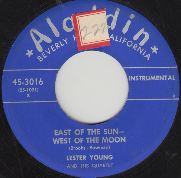 Lester Young And His Quartet – East Of The Sun - West Of The Moon