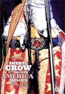 C'Mon America 2003 - Sheryl Crow
