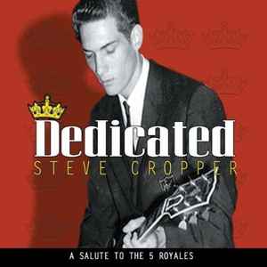 Dedicated (A Salute To The 5 Royales) - Steve Cropper