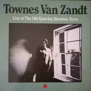 Townes Van Zandt - Live At The Old Quarter, Houston, Texas: 2xLP